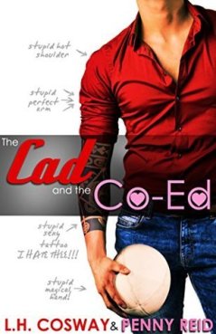 The Cad and the Co-ed by L. H. Cosway and Penny Reid book cover