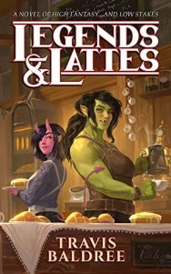 Legends and Lattes by Travis Baldree book cover
