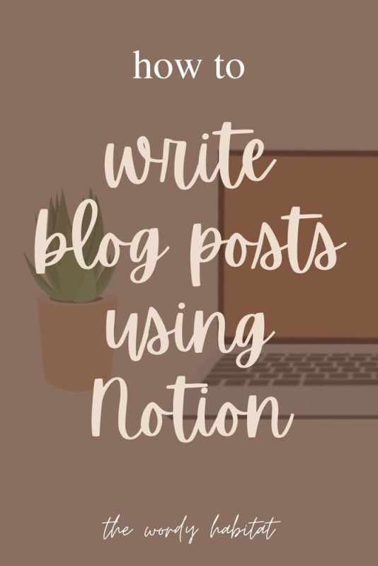 how to write blog posts using notion pinterest