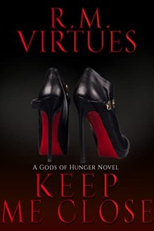 keep me close by R. M. Virtues
